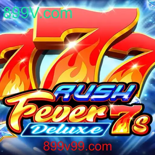 Descubra RushFever7sDeluxe: Um Mundo de Emoção e Adrenalina em 899V.com